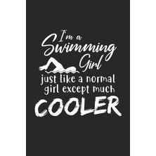 Hsc Bilişim I'm A Swimming Girl: College Ruled Notebook (6x9 Inches) With 120 Pages
