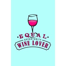 Hsc Bilişim Equal Opportunity Wine Lover: Wine Lover Theme Writing Journal Lined, Diary, Notebook For Men, Wome