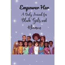 Hsc Bilişim Independently Published Empower Her: A Daily Journal For Black Girls And Women: Large Size 8.5X11 I