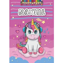 Hsc Bilişim Maxine: Personalized Coloring Book For Maxine | Theme: Unicorn | Birthday Gift For Girl, Daughter .
