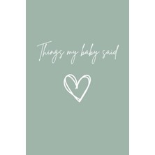 Hsc Bilişim Independently Published Things My Baby Said: A 6” x 9” Journal To Record The Sweet Things Your Chil