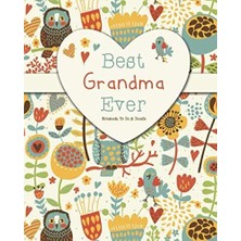 Hsc Bilişim Best Grandma Ever - Notebook, To Do & Doodles: A Beautiful Notebook Gift For Grandma - Lined Notebo