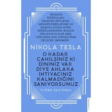 Uravas Store Nikola Tesla - O Kadar Cahilsiniz Ki Dininiz Var Diye Ahlaka Ihtiyacınız Kalmadığını Sanıyorsunuz