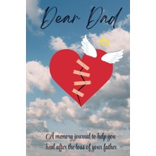 Hsc Bilişim Independently Published Dear Dad - A Memory Journal To Help You Heal After The Loss Of Your Father: