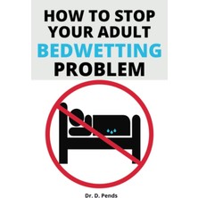 Hsc Bilişim How To Stop Your Adult Bedwetting Problem: Funny Novelty Notebook Disguised As A Real Book | Adult