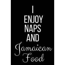 Hsc Bilişim I Love Naps And Jamaican Food: Funny Slogan-Blank Lined JOURNAL-120 Pages 6 x 9