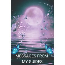 Hsc Bilişim Independently Published Messages From My Guides Journal Notebook: Record Your Spiritual Journey & D