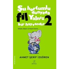 Uravas Store Şu Hortumlu Dünyada Fil Yalnız Bir Hayvandır 2 - Yeşil Kapak