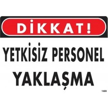ALK Dikkat Yetkisiz Personel Yaklaşma Uyarı Levhası 25X35 KOD:1409