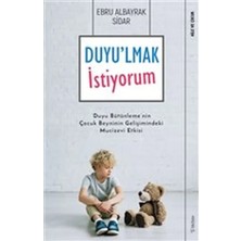 Chic Haven Duyu'lmak Istiyorum - Duyu Bütünleme'nin Çocuk Beyninin Gelişimindeki Mucizevi Etkisi