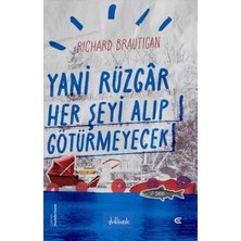 Yani Rüzgar Her Şeyi Alıp Götürmeyecek