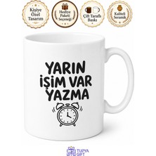 Tupya Gift Yarın Işim Var Yazma Yazılı Komik Kupa Bardak Esprili Hediye