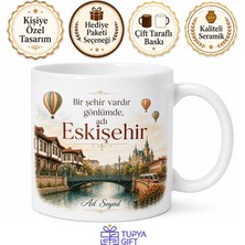 Tupya Gift Eskişehir Temalı Kişiye Özel Baskılı Kupa Bardak Memleket Hediye