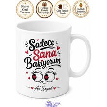 Tupya Gift Kıskançlık Krizlerine Giren Sevgiliye Sadece Sana Bakıyorum Kupası Hediye