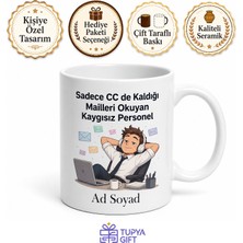 Tupya Gift Sadece cc De Kaldığı Mailleri Okuyan Kaygısız Personel Kupa Bardak Hediye