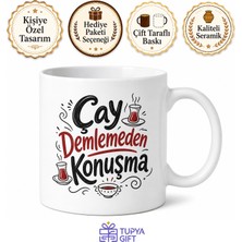 Tupya Gift Çay Demlemeden Konuşma Yazılı Komik Kupa Bardak Esprili Hediye