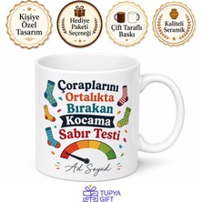 Tupya Gift Çoraplarını Ortalıkta Bırakan Kocaya Sabır Testi Kupası Ironi Mizah Hediye Bardak