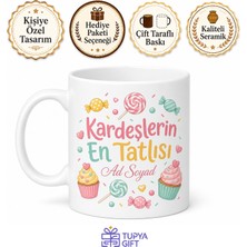 Tupya Gift Kardeşlerin En Tatlısı Temalı Eğlenceli Seramik Kupa Bardak Hediye