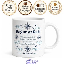 Tupya Gift Bağımsız Ruh Yazılı Özel Tasarım Baskılı Kupa Bardak Hediye