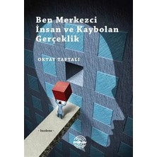 Uravas Store Ben Merkezci Insan ve Kaybolan Gerçeklik