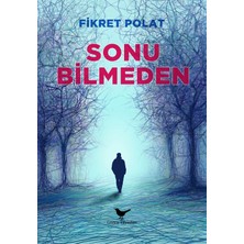Günce Yayınları Sonu Bilmeden - Fikret Polat