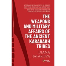 Kültür Ajans Yayınevi The Weaponhs And Military Affairs Of The Ancent Karabakh Tribes