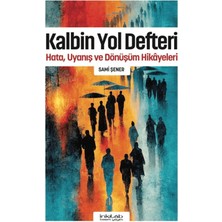 İnkılab Yayınları Kalbin Yol Defteri - Hata, Uyanış ve Dönüşüm Hikâyeleri