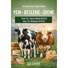 Efe Akademi Yayınları Endüstriyel Sığırcılıkta Yem-Besleme-Üreme (Teorik Temel-Pratik Uygulama)