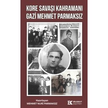 Bilgekut Yayınları Kore Savaşı Kahramanı Gazi Mehmet Parmaksız