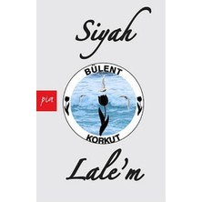 Pia Yayınları Siyah Lale'm