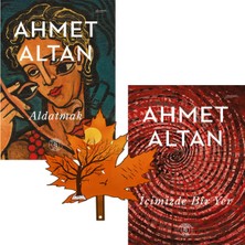 Everest Yayınları Ahmet Altan - Aldatmak -Ve- Içimizde Bir Yer - 2kitap Yanında Yaprak Ayraç