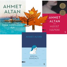 Everest Yayınları Ahmet Altan -3 Kitap Set- Isyan Günlerinde Aşk - Hayat Hanım - Kristal Denizaltı -Ve Yaprak Ayraç