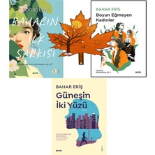 Alfa Yayınları Bahar Eriş - Baharın Ilk Şarkısı - Boyun Eğmeyen Kadınlar - Güneşin Iki Yüzü -3kitap Yanında Ayraç