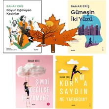 Alfa Yayınları Bahar Eriş - Boyun Eğmeyen Kadınlar - Güneşin Iki Yüzü - Korkmasaydın Ne Yapardın - Şimdi Değilse Ne