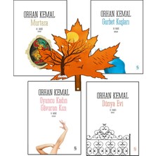 Everest Yayınları Orhan Kemal -4kitap- Murtaza - Gurbet Kuşları - Oyuncu Kadın Gavurun -Dünya Evi-Yanında Yaprak Ayraç