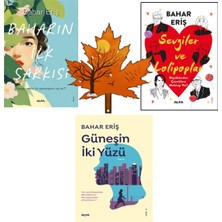 Alfa Yayınları Bahar Eriş - Baharın Ilk Şarkısı - Sevgiler ve Lolipoplar - Güneşin Iki Yüzü -3kitap ve Kitap Ayracı