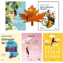 Alfa Yayınları Bahar Eriş -5kitap- Baharın Ilk Şarkısı - Boyun Eğmeyen Kadınlar - Güneşin Iki Yüzü - Şimdi Değilse