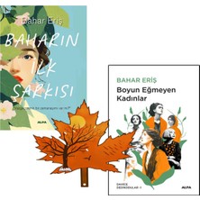 Alfa Yayınları Bahar Eriş - Baharın Ilk Şarkısı - Boyun Eğmeyen Kadınlar -2 Kitap Yanında Yaprak Ayraç
