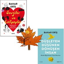 Alfa Yayınları Bahar Eriş - Sevgiler ve Lolipoplar - Düşleyen Düşünen Dönüşen Insan -Kitap Ayracı ile