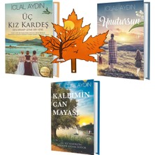 Artemis Yayınları Iclal Aydın -Ciltli Set- Üç Kız Kardeş - Kalbimin Can Mayası - Unutursun -Tescilli Kitap Ayracı