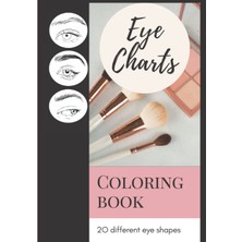 Mey İthalat Eye Charts Coloring Book (Makeup Eyeshadow Charts) 20 Different Eye Shapes | Workbook To Practice | Colors Palette For Each Chart: Coloring Book Eyeshadow Charts By Meko Illustrations