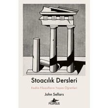 Stoacılık Dersleri : Kadim Filozofların Yaşam Öğretileri