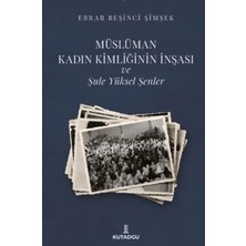 Müslüman Kadın Kimliğinin Inşası ve Şule Yüksel Şenler