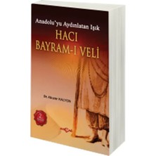 Hacı Bayram-I Veli Anadolu'yu Aydınlatan Işık