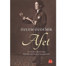 Teknocan Marketing Afet: Atatürk'ün Manevi Kızı Prof. Dr. Afet Inan'ın Yaşamöyküsü