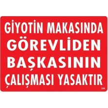 Giyotin Makasında Görevliden Başkasının Çalışması Yasaktır Uyarı Levhası 25X35 KOD:249