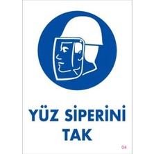 Yüz Siperi Tak Uyarı Levhası 25X35 Kod:4
