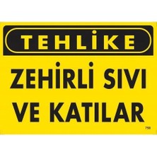 Tehlike Zehirli Sıvı ve Katılar Uyarı Levhası 25X35 KOD:758