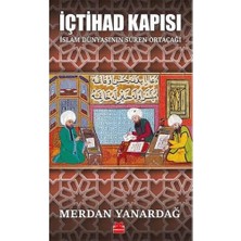 Içtihad Kapısı: Islam Dünyasının Süren Ortaçağı