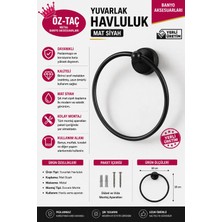 Öztaç Taç Havluluk Yuvarlak Mat Siyah KOD:217/SM